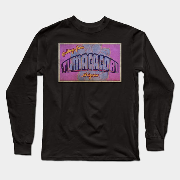 Greetings from Tumacacori, Arizona Long Sleeve T-Shirt by Nuttshaw Studios